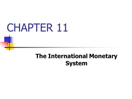 CHAPTER 11 The International Monetary System. McGraw-Hill/Irwin © 2003 The McGraw-Hill Companies, Inc., All Rights Reserved. 10-2 2 Learning Objectives.
