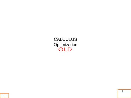1 CALCULUS Optimization. 2 3 4 6 8 10.