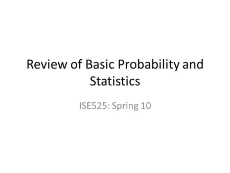 Review of Basic Probability and Statistics