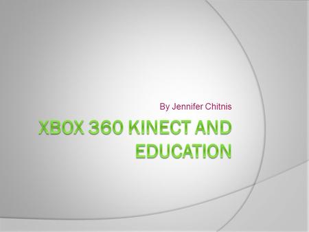 By Jennifer Chitnis. Connecting the Kinect  A new Xbox 360 has a built in Kinect port for the system  For an older Xbox 360, there is an AC adapter.