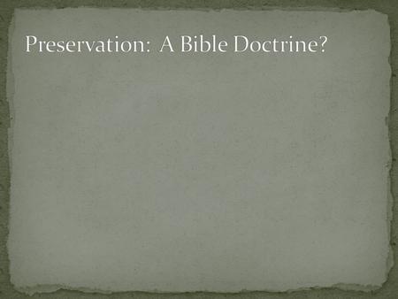 Questions: 1. Why Study the doctrine of preservation?