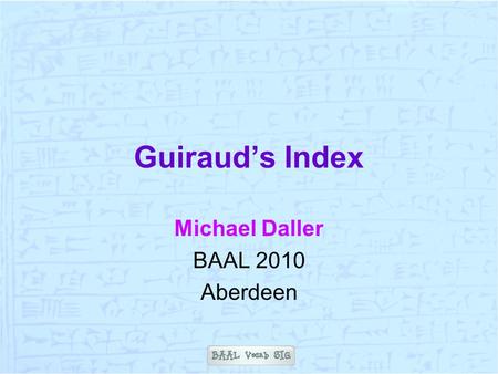 Guiraud’s Index Michael Daller BAAL 2010 Aberdeen.