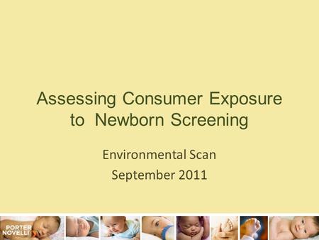 Environmental Scan September 2011 Assessing Consumer Exposure to Newborn Screening.