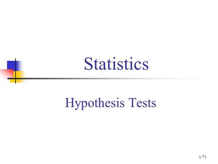 Statistics Hypothesis Tests.