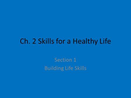 Ch. 2 Skills for a Healthy Life