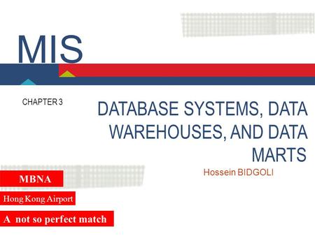 MIS DATABASE SYSTEMS, DATA WAREHOUSES, AND DATA MARTS MBNA