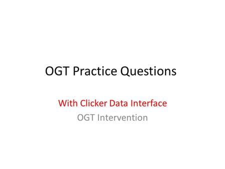 OGT Practice Questions With Clicker Data Interface OGT Intervention.