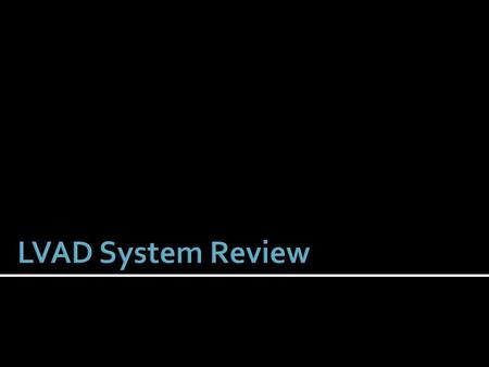 LVAD System Review.