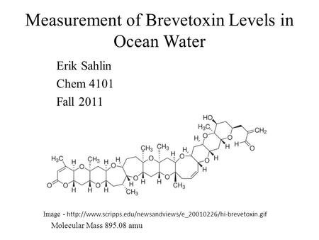 Measurement of Brevetoxin Levels in Ocean Water Erik Sahlin Chem 4101 Fall 2011 Image -