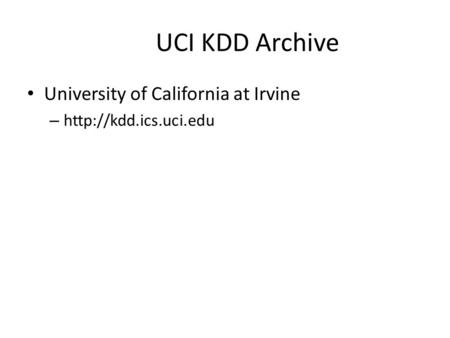 UCI KDD Archive University of California at Irvine –