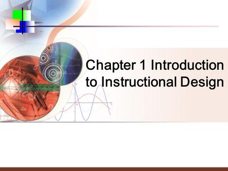 Chapter 1 Introduction to Instructional Design. 首页 上页返回下页.