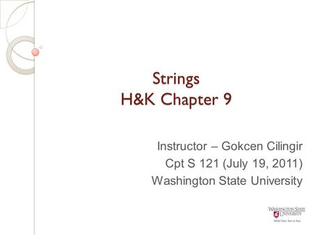 Strings H&K Chapter 9 Instructor – Gokcen Cilingir