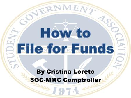 By Cristina Loreto SGC-MMC Comptroller. Why do you need to do it? The reason for your expense must be justified – Events open to ALL FIU students – Benefits.
