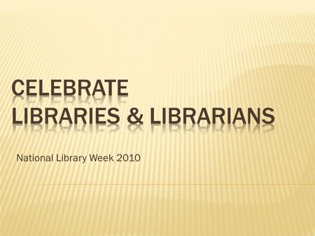 National Library Week 2010. Poster Child for the slogan: Librarians are Novel Lovers Giacomo Casanova.