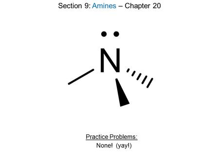 Section 9: Amines – Chapter 20