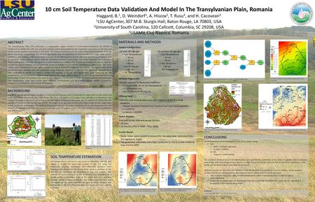 10 cm Soil Temperature Data Validation And Model In The Transylvanian Plain, Romania Haggard, B. 1, D. Weindorf 1, A. Hiscox 2, T. Rusu 3, and H. Cacovean.