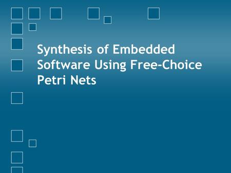 Synthesis of Embedded Software Using Free-Choice Petri Nets.