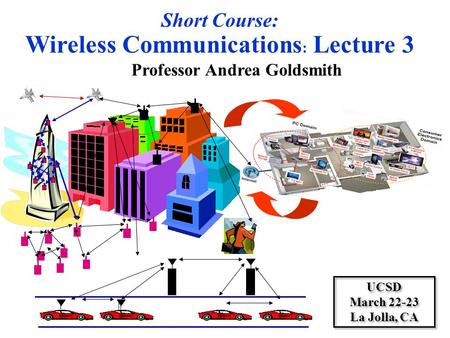 Wireless Communications: Lecture 3 Professor Andrea Goldsmith