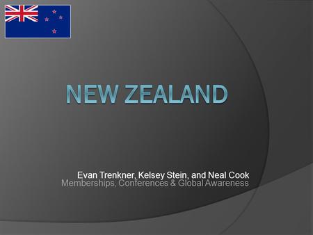 Memberships, Conferences & Global Awareness Evan Trenkner, Kelsey Stein, and Neal Cook.