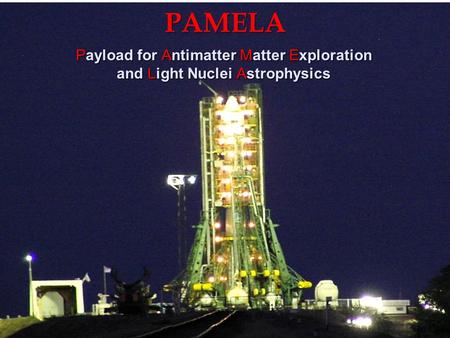 PAMELA Payload for Antimatter Matter Exploration and Light Nuclei Astrophysics.
