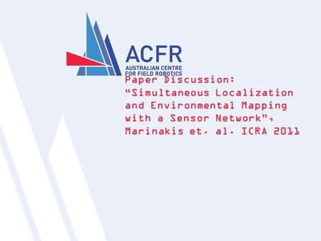 Paper Discussion: “Simultaneous Localization and Environmental Mapping with a Sensor Network”, Marinakis et. al. ICRA 2011.