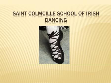 Saint colmcille school of Irish dancing