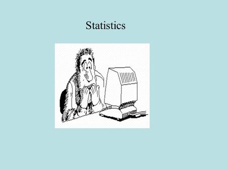 Statistics. The usual course of events for conducting scientific work “The Scientific Method” Reformulate or extend hypothesis Develop a Working Hypothesis.