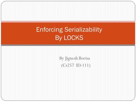 Enforcing Serializability By LOCKS