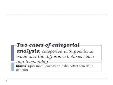 Fare clic per modificare lo stile del sottotitolo dello schema Two cases of categorial analysis : categories with positional value and the difference between.