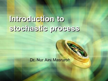 Introduction to stochastic process