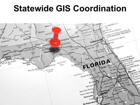 Statewide GIS Coordination. Review of GIS stakeholders strategic plan State CIO office’s strategic plan sets goals for GIS office and council effective.