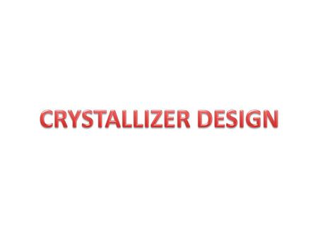  Crystal size distribution (CSD) is measured with a series of standard screens.  The size of a crystal is taken to be the average of the screen openings.