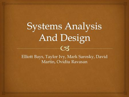 Elliott Bays, Taylor Ivy, Mark Sarosky, David Martin, Ovidiu Ravasan.