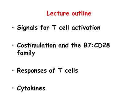 Lecture outline Signals for T cell activation