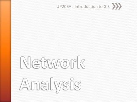 UP206A: Introduction to GIS. » The ArcGIS Network Analyst extension allows you to build a network dataset and perform analysis on a network dataset »