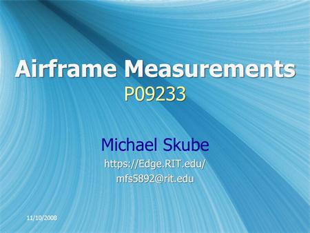 11/10/2008 Airframe Measurements P09233 Michael