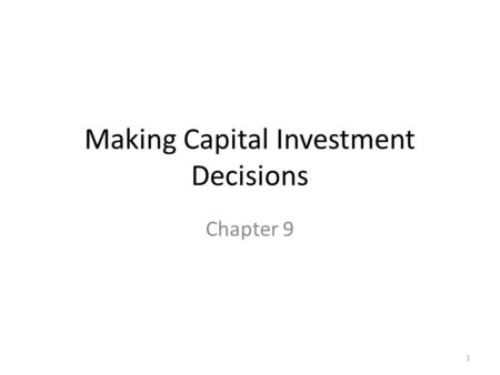 Making Capital Investment Decisions Chapter 9 1. Topics 1.Relevant Cash Flows For A Project 2.Cash Flows From Accounting Numbers 3.MACRS Tax Law for Depreciation.