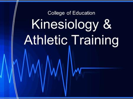 College of Education Kinesiology & Athletic Training