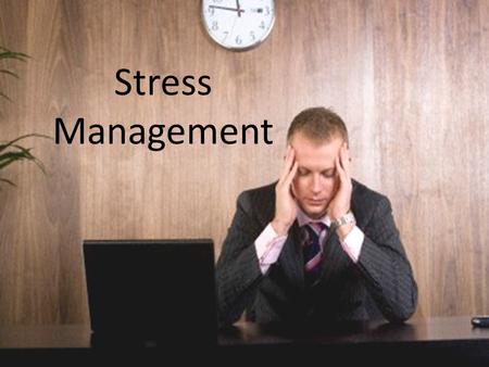 Stress Management. Table of Contents What is stress How stress is affecting you Your reaction to stress The 4 A’s of stress relief Manage your stress.