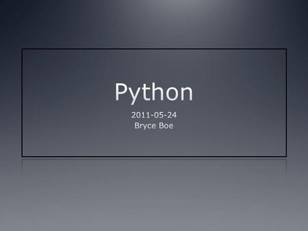 Python Tidbits Python created by that guy ---> Python is named after Monty Python’s Flying Circus 1991 – Python 0.9.0 Released 2008 – Python 2.6 / 3.0rc2.