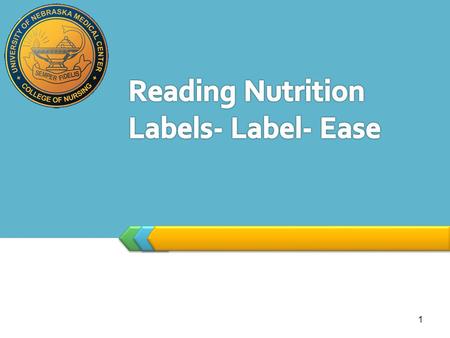 LOGO 1. Reading Nutrition Labels- Label Ease 2 Objectives At the conclusion of this activity the learner will able to:  Perform a quick label reading.
