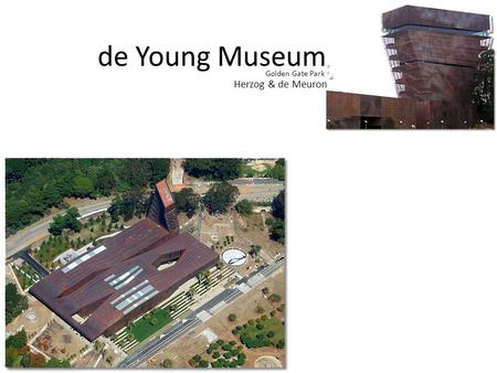De Young Museum Herzog & de Meuron Golden Gate Park.