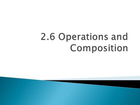 2.6 Operations and Composition