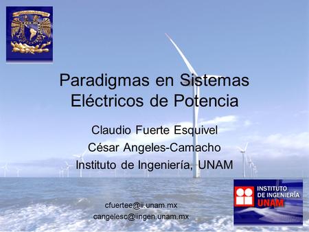 Paradigmas en Sistemas Eléctricos de Potencia Claudio Fuerte Esquivel César Angeles-Camacho Instituto de Ingeniería, UNAM