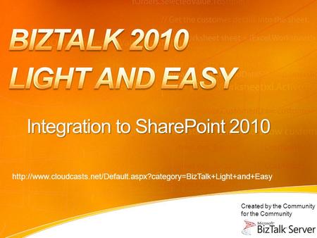 Created by the Community for the Community Integration to SharePoint 2010