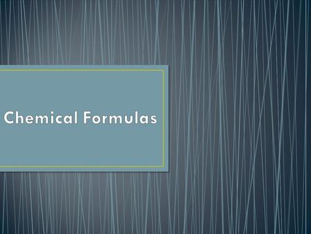 Chemical Formulas.
