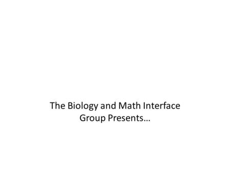 The Biology and Math Interface Group Presents…. Our Teachable Tidbit Topic: Exponential growth and decay with applications to biology Learning Outcomes.