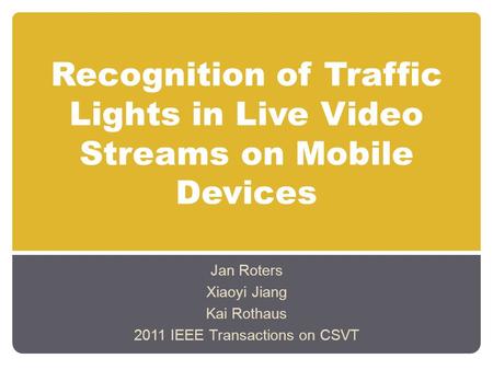 Recognition of Traffic Lights in Live Video Streams on Mobile Devices
