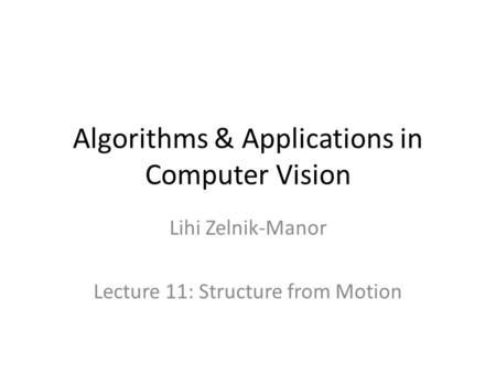 Algorithms & Applications in Computer Vision