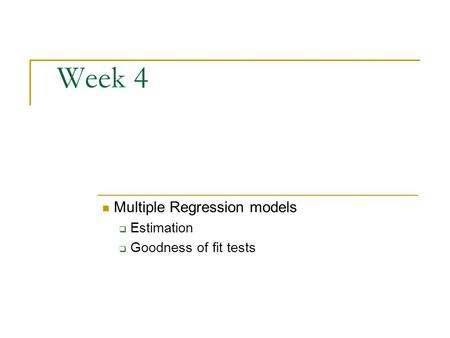 Multiple Regression models Estimation Goodness of fit tests